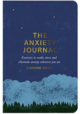 The Anxiety Journal: Latihan untuk menenangkan stres dan menghilangkan kecemasan di mana pun Anda berada