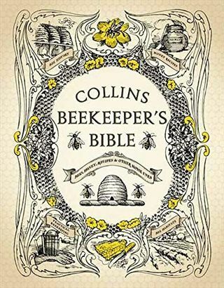 Collins Beekeeper's Bible: Lebah, madu, resep, dan kegunaan rumah lainnya